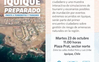 Encuentro ciudadano en Iquique reunirá a científicos, autoridades regionales y comunidad para la preparación frente amenazas naturales