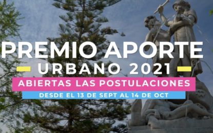 YA ESTÁN ABIERTAS LAS POSTULACIONES AL PREMIO APORTE URBANO