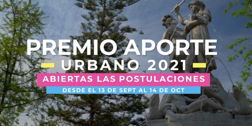 YA ESTÁN ABIERTAS LAS POSTULACIONES AL PREMIO APORTE URBANO