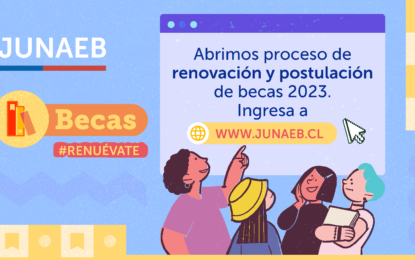 Junaeb inicia proceso de renovación 2023 para sus programas de becas y de residencias