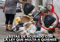 ¿DEBERÍAN IMPONER MULTAS A QUIENES ARROJAN BASURA EN LAS CALLES?